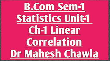 B.Com Sem-1 ll Statistics ll Unit-1 Correlation