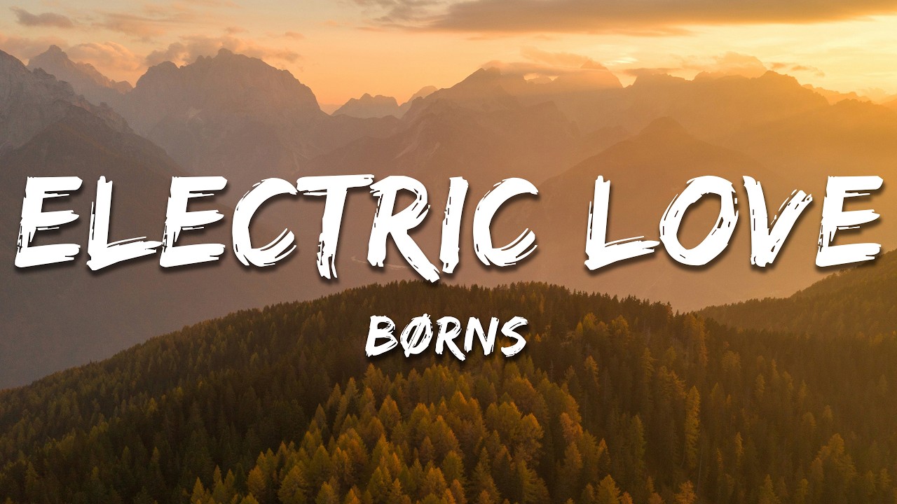 BØRNS - Electric Love (Lyrics)