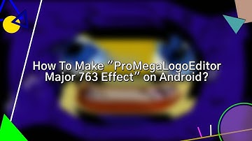 How To Make "ProMegaLogoEditor Major 763 Effect" on Android?