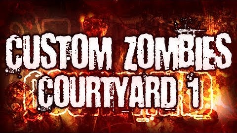 Call Of Duty Zombies: Custom Map: *Courtyard* - w/ Syndicate & Guests (Part 1)