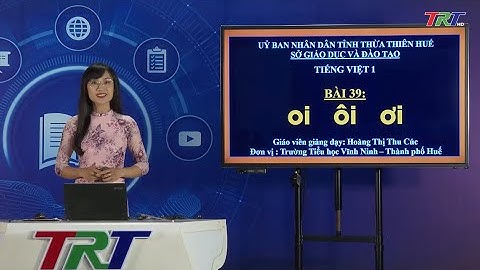 Tiếng Việt lớp 1 (KNTTVCS)- Bài 39: oi, ôi, ơi