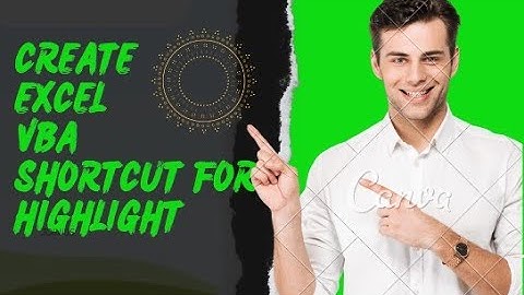 Create Excel VBA shortcut Key for Highlight