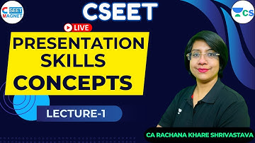 CSEET || Presentation Skills Concepts Lec-1 || CA Rachana Khare Shrivastava