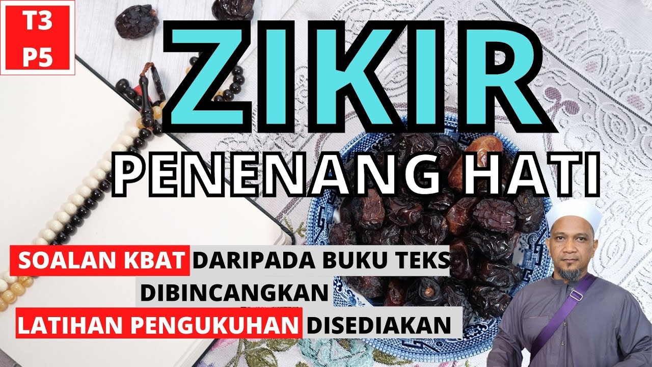 ZIKIR PENENANG HATI   |   PENDIDIKAN ISLAM TINGKATAN 3 KSSM   |   PELAJARAN 5