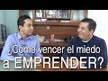 Cómo Vencer el Miedo a Emprender - PODCAST #44