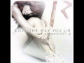 Love The Way You Lie (Part 1 + 2) - Eminem & Rihanna