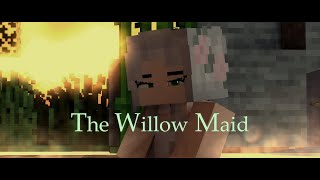 The Willow Maid  A Minecraft Music Video