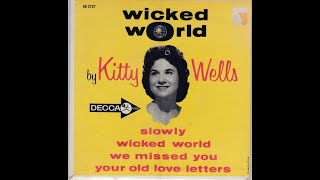 Video thumbnail of "Kitty Wells - Wicked World [1962]."