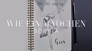 SOPHIA – Wie ein Mädchen (Official Fanvideo)