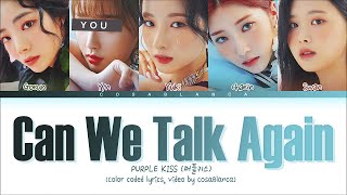 PURPLE KISS (퍼플키스) "Can We Talk Again" || 5 Members Ver. (You as member)