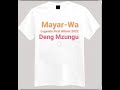 MAYAR-WA BY DENG MZUNGU