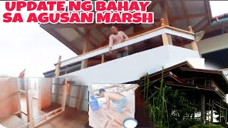 UPDATE NG BAHAY SA AGUSAN GRABE PATAPUS NA TALAGA|PROVINCE LIFE AGUSAN MARSH|