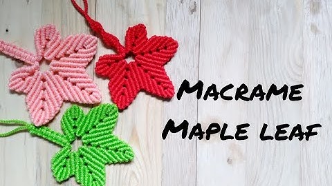 DIY Macrame Maple Leaf | Maple Leaf Tutorial from nylon rope