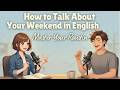 Weekend Routines In The City Natural English Conversation Practice B1 Podcast