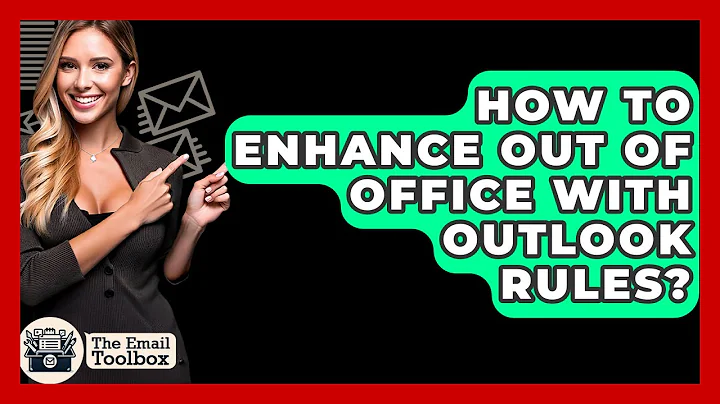 How To Enhance Out Of Office With Outlook Rules? - TheEmailToolbox.com