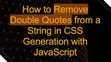 How to Remove Double Quotes from a String in CSS Generation with JavaScript