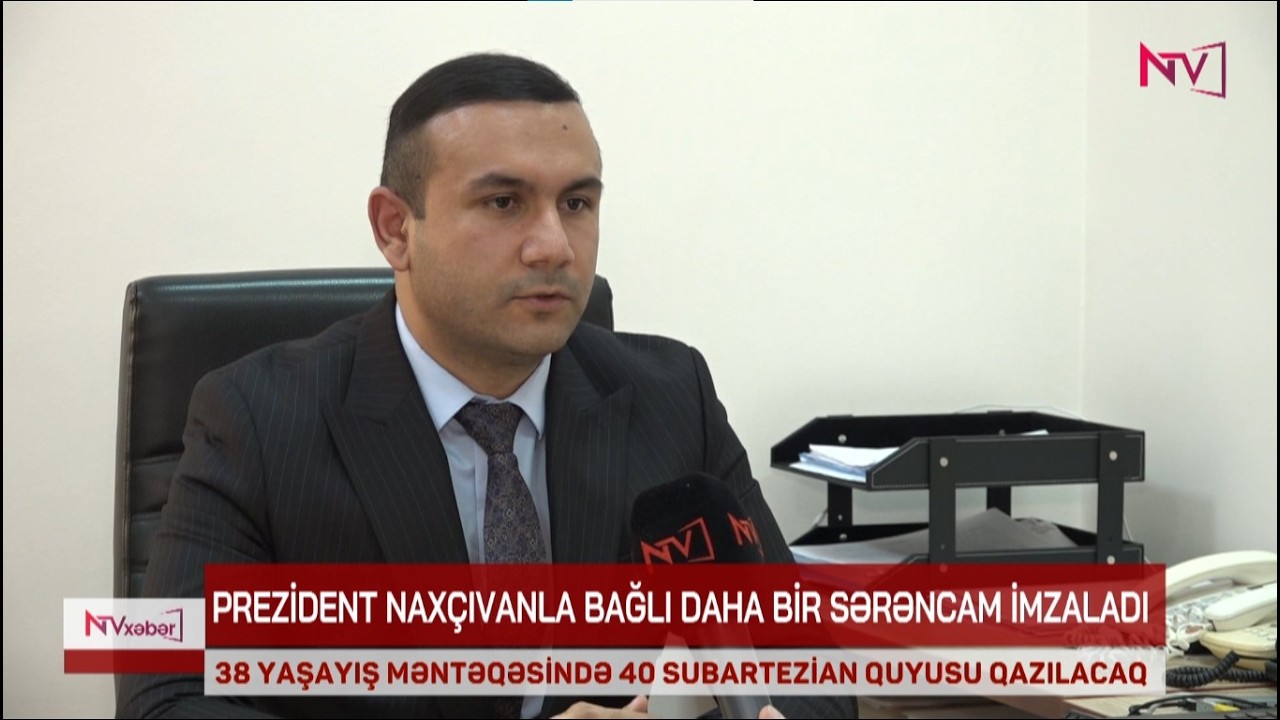 Naxçıvanda 38 yaşayış məntəqəsində 40 subartezian quyusu qazılacaq