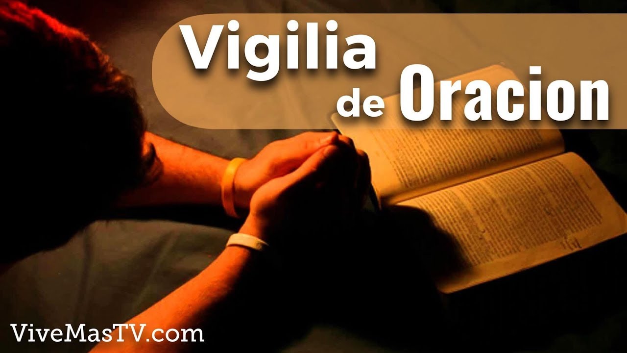 Noche De Bendiciones Vigilia De Oracion Youtube