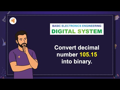 (V-M4-Electronics) LAQ-22: Convert decimal number 105.15 into binary.