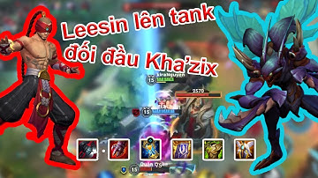 [Liên Minh Tốc Chiến] Leesin lên tank đối đầu Kha