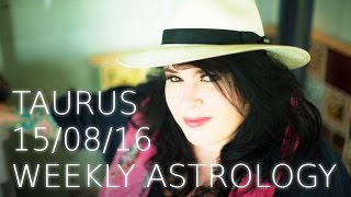 Taurus Astrology Weekly Forecast 15th August 2016