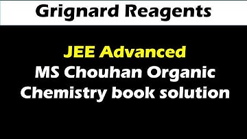 1 to 5 , Grignard reagents , Level-1 , JEE Advanced MS Chouhan Organic Chemistry