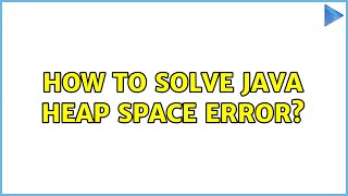 How to solve Java heap space error? Wealth