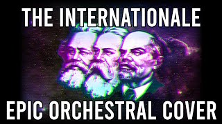 The Internationale (Интернационал) - EPIC Orchestral Cover