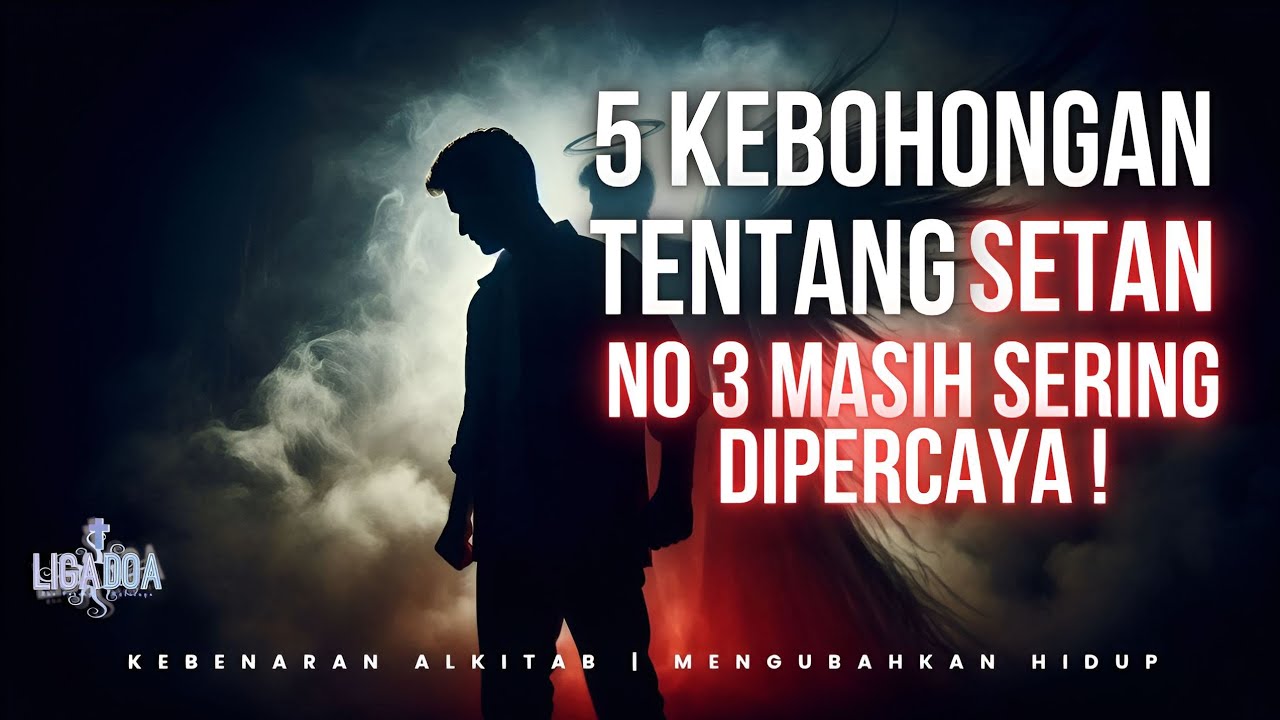 5 Kebohongan yang Setan Ingin Anda Percayai (No. 3 Salah Besar!)