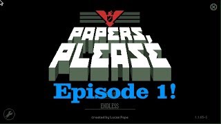 Papers Please Episode 1!
This is my first uncut video in a long time, I wanted to try something new and I hope this video isnt as boring as I thought it was. Leave any thoughts or suggestions in the comments below! Papers Please Episode 1!
