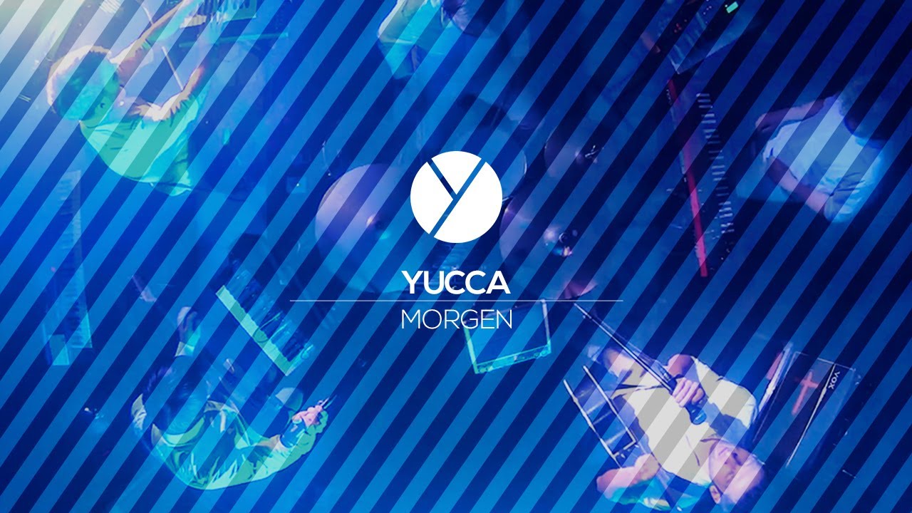 Watch YUCCA | Morgen on YouTube Watch YUCCA | Morgen on YouTube