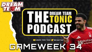 SUN DREAM TEAM GW34 PREVIEW | DREAM TEAM TONIC PODCAST | FANTASY FOOTBALL TIPS