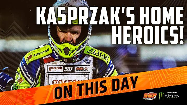 KASPRZAK'S HOME HEROICS! | ON THIS DAY | FIM Speed...