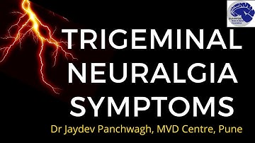 Trigeminal Neuralgia symptoms. Dr Jaydev Panchwagh.