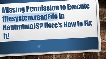 Missing Permission to Execute filesystem.readFile in NeutralinoJS? Here