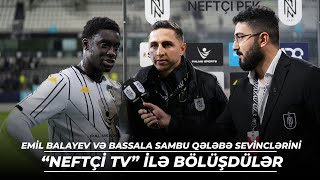 Emil Balayev və Bassala Sambunun “Qarabağ” ilə oyun haqda fikirləri