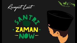 Rumput Laut  - Santri Zaman Now (Official Music Video)