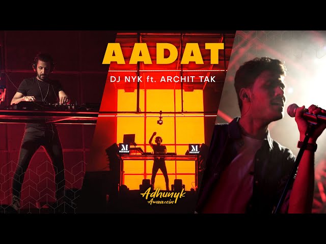 Aadat - DJ NYK Remix ft. Archit Tak | Adhunyk Awaazein (New Series) | Kalyug | Progressive House class=