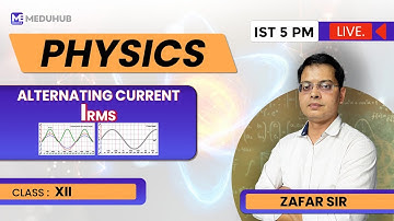 Alternating Current - IRMS | Class 12th | NEET 2024 | Zafar sir | Meduhub