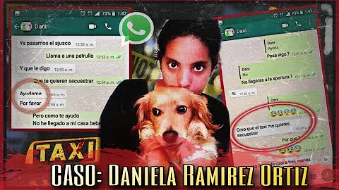 Caso Daniela Ramirez Ortiz: Sus Mensajes de Ayuda ...