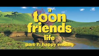 A Toon Friend's Life (A Bug's Life) Part 7