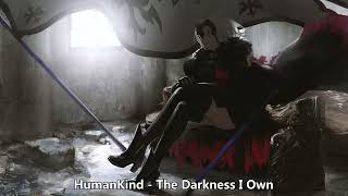 {1272.3} Nightcore (HumanKind) - The Darkness I Own (with lyrics)