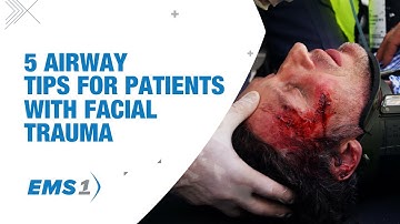 5 airway tips for patients with facial trauma