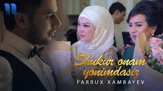 Farrux Xamrayev - Shukur ona yonimdasiz | Фаррух Хамраев - Шукур она ёнимдасиз Resimi