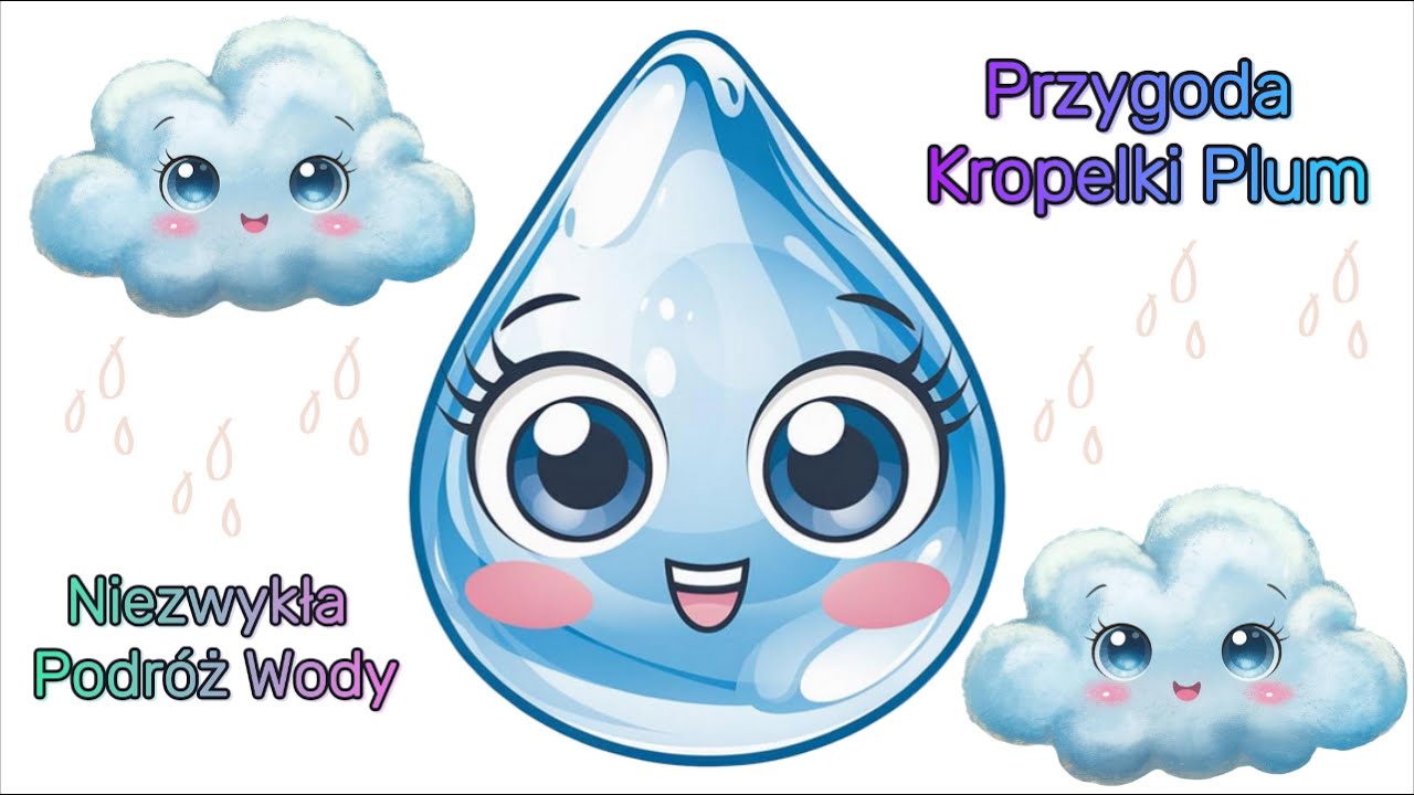 Przygoda Kropelki Plum - Niezwykła podroż wody | @bajkomania-pl | #