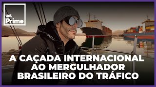 A caçada internacional ao mergulhador brasileiro do tráfico