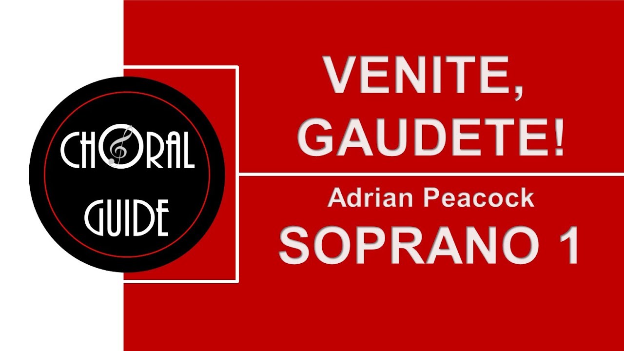 Venite Gaudete! - SOPRANO 1 | Adrian Peacock