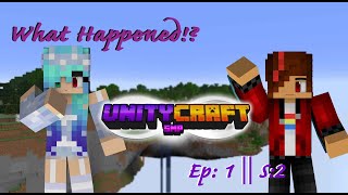 What happened! - Unity Craft SMP - Ep:1 || S:2