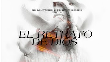 IglesiaETP, Martes 14 de Octubre, 6:50 PM - El Retrato de Dios