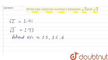 Write two rational numbers between sqrt(2)and sqrt( 3)  | 9 | RATIONAL AND IRRATIONAL NUMBERS  |...